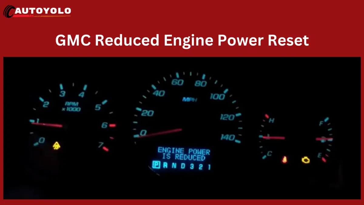 gmc reduced engine power reset