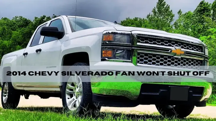 chevy silverado fan wont shut off